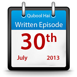 Qubool Hai - Written Episode - 30th July 2013 Qubool Hai - Written Episode - 30th July 2013